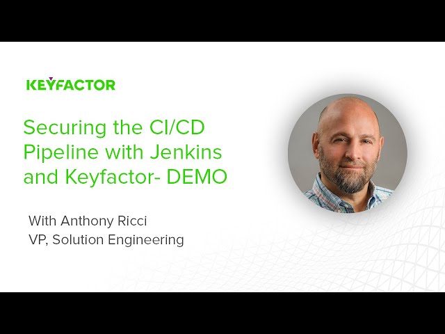 DEMO: How to Secure the CI/CD Pipeline with Jenkins & Keyfactor