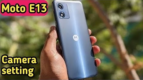 Camera Future Explain In Moto E13, Moto E13 All Camera Setting,