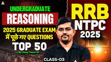 RRB NTPC Undergraduate Reasoning Classes 2025 | NTPC Reasoning Previous Year Question | By Vinay Sir