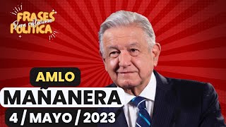 #Mañanera #AMLO 4 de mayo de 2023