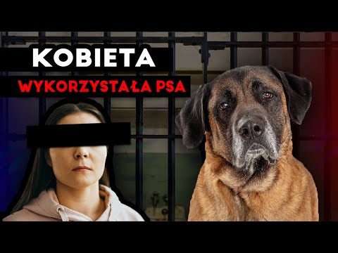 ZROBIŁA TO Z PSEM | CO JEJ GROZI?