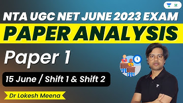 15th June 2023 Paper 1 | Sift 1 & 2 Paper Analysis | NET JRF 2023 | Dr Lokesh Meena
