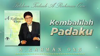 A.Rahman Onn - Kembalilah Padaku (Lirik Video)