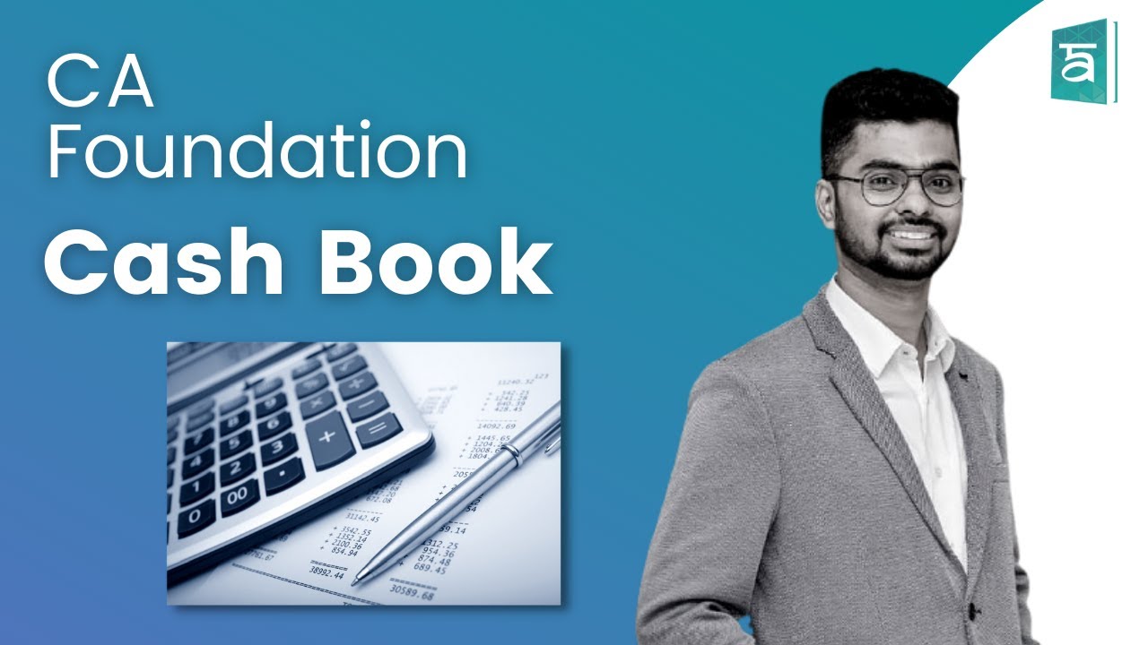 CA Foundation Cash Book Part 2 by Arjun V (CA) [2020] YouTube