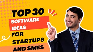 Top 30 Software Ideas for Startups and SMEs for the year 2025 | What are good software ideas?