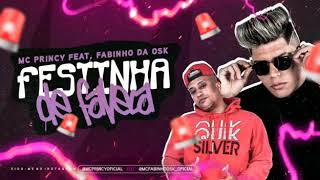 MC PRINCY E FABINHO DA OSK - FESTINHA DE FAVELA