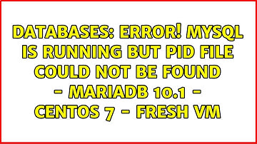 ERROR! MySQL is running but PID file could not be found - MariaDB 10.1 - CentOS 7 - Fresh VM