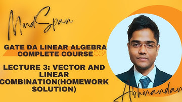 Gate Da 2025 |Linear algebra|3.vector and Linear combination(homework solution)#gateda #gate2025