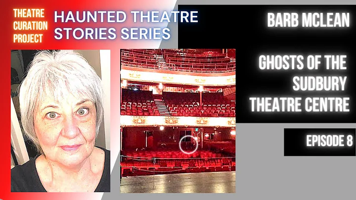 HTS Ep. 8 - Ghosts of Sudbury Theatre Centre with Barb McLean