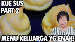 Resep : Kue Sus Part 2 - Durasi: 10.43. 