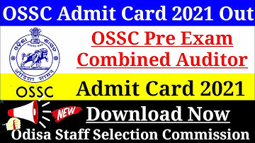 OSSC Admit Card 2021,How to Download OSSC Pre Admit Card 2021, OSSC Combined Auditor Admit Card