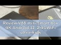 Review V88 mini smart box 4K Android 12  2.4GWiFi ultra-high definition set-top box 32+512GB + i8 m