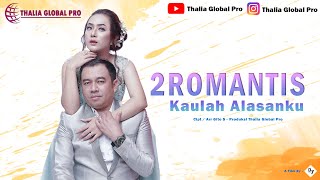 2Romantis-Kau lah Alasanku (Official Music Video Thalia Global Pro) ThaliaGlobalPro Music