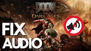 DOOM The Dark Ages: Fix Sound/Audio Not Working, Crackling/Distorted/Popping Audio Problem🔥🔊