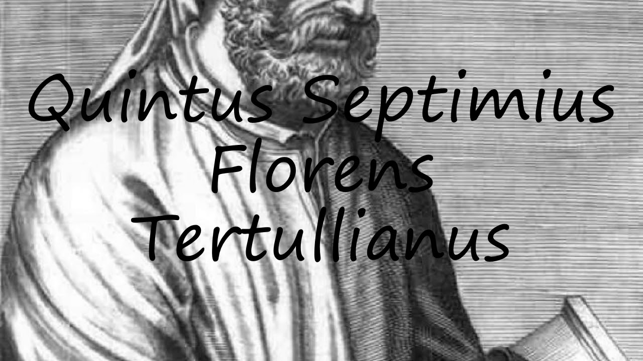 How to Pronounce Quintus Septimius Florens Tertullianus? YouTube
