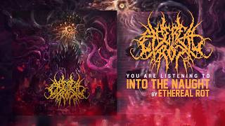 ETHEREAL ROT - INTO THE NAUGHT [OFFICIAL VISUALIZER] (2026) SW EXCLUSIVE
