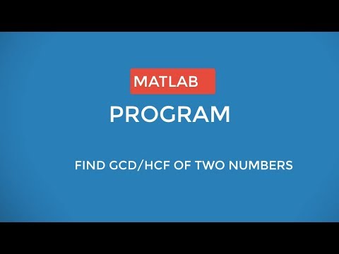 MATLAB- GCD OR HCF.