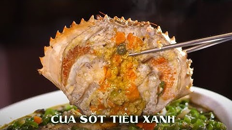 Cua Sốt Tiêu Xanh Ngon Khó Cưỡng