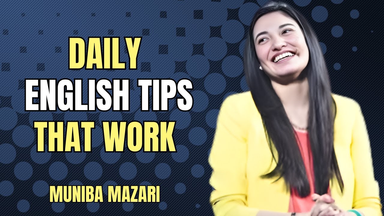 Simple Routine to Improve English Every Day  -- MUNIBA MAZARI MOTIVATIONAL SPEECH