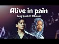 Jung Kook ft Rihanna - Alive In Pain | New AI Music Lyrics Video 2025 | Both Artists Inspired 