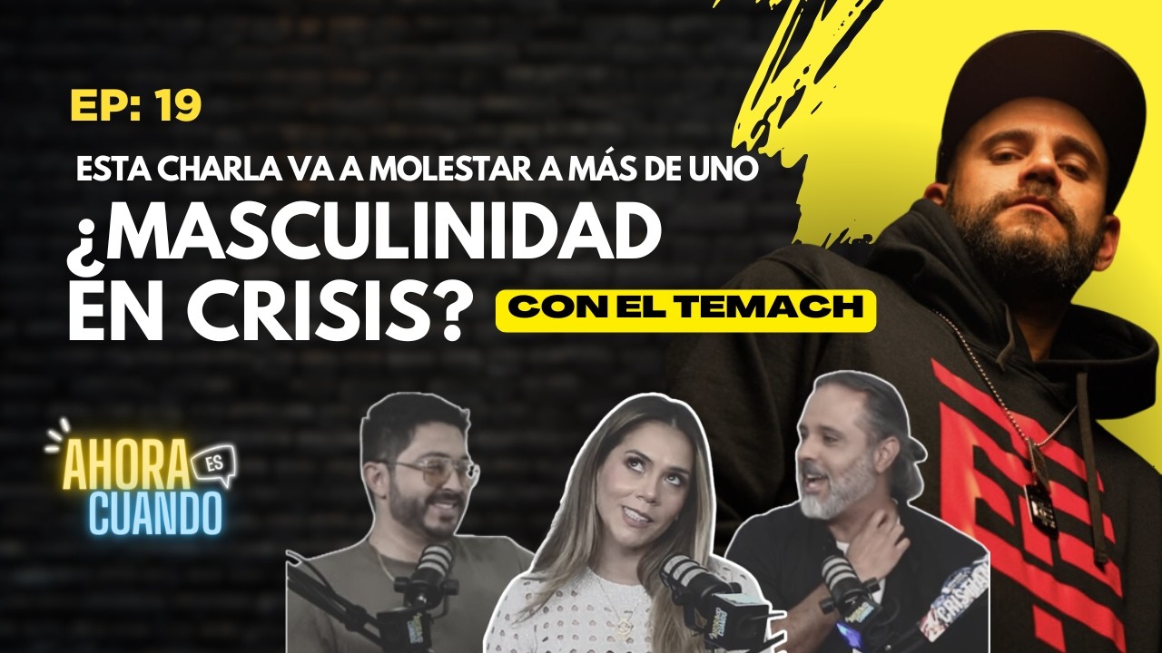Masculinidad en crisis con El Temach