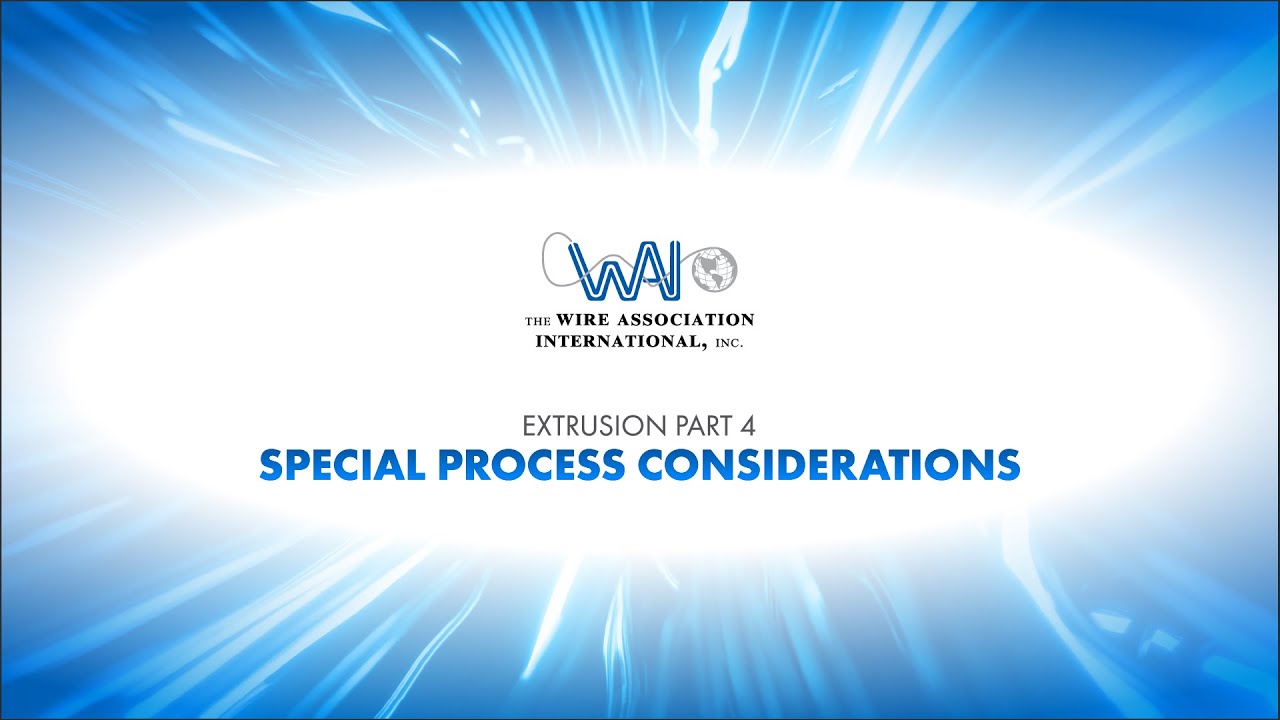 Extrusion Special Process Considerations