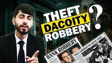 Theft, Robbery and Dacoity Difference | How Law Defines in Pakistan Penal Code 1860