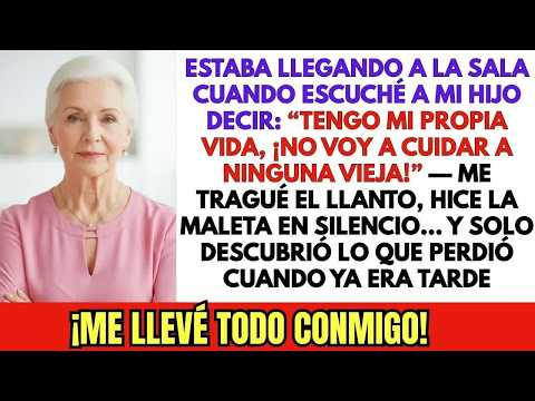 ME DETUVE EN LA PUERTA Y ESCUCHÉ A MI HIJO DECIR “TENGO MI VIDA, NO VOY A CUIDAR A NINGUNA VIEJA