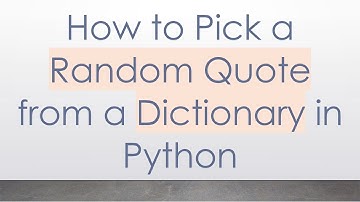 How to Pick a Random Quote from a Dictionary in Python