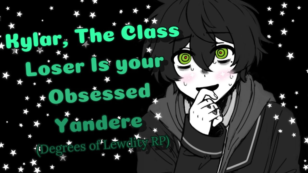 ASMR || Kylar, The Class Loser Is Your Obsessed Yandere 💚🖤