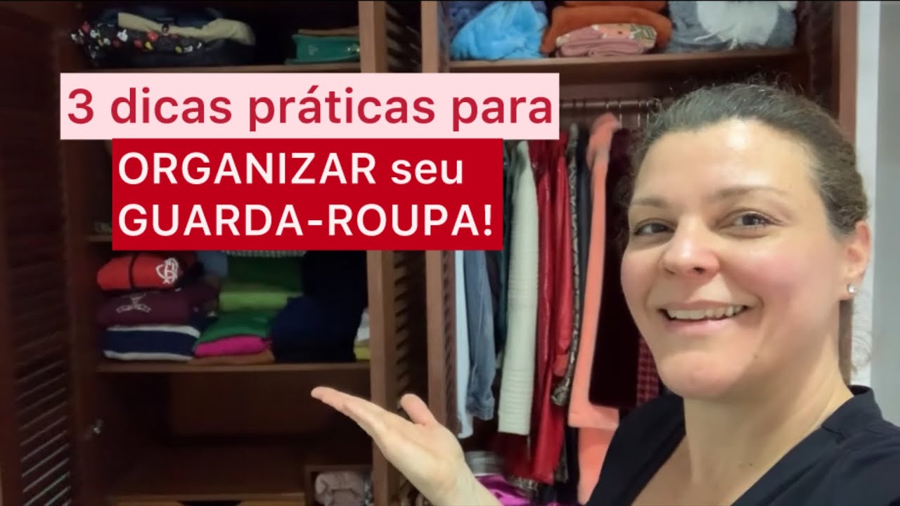 Como organizar um guarda-roupa: 3 dicas práticas!