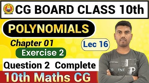 10th Maths | CG Board | Polynomials | Chapter 1 | exercise 2 ka questions 2 Complete