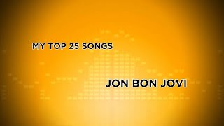 My top 25 songs | Jon Bon Jovi