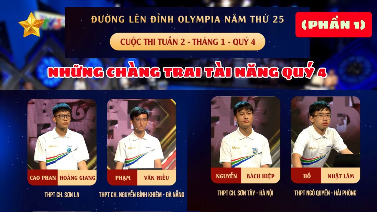 Đường lên đỉnh Olympia mới nhất 3/8 | Cuộc tranh tài của 4 nam sinh tài năng tuần 2, tháng 1, quý 4
