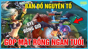 LMHT Tốc Chiến | Review Bản Đồ Rồng Nguyên Tố Mới, Góp Mặt Rồng Ngàn Tuổi Và Vĩnh Biệt Rồng Gió