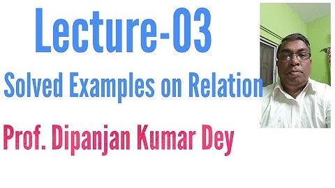 Relation-part 03,solved Example for BBA, BCA, B.Sc Prof.Dipanjan Kumar Dey