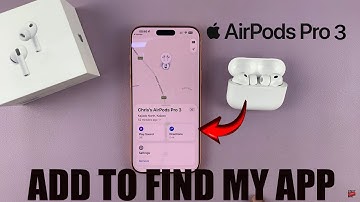 Airpods Pro 3: How To Add To Find My App On iPhone