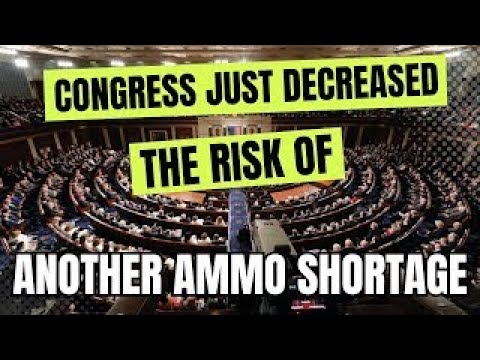 Congress Just Reduced The Risk Of Another Ammo Shortage!