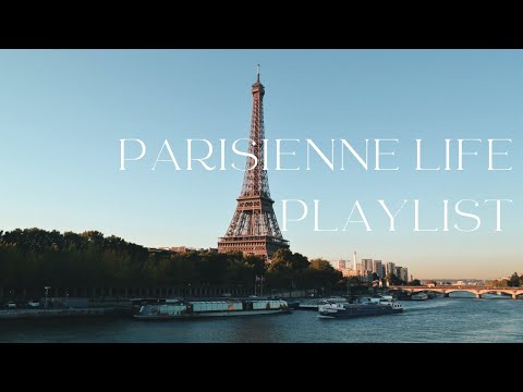 Playlist] パリジェンヌの暮らし・パリ散歩 | french playlist