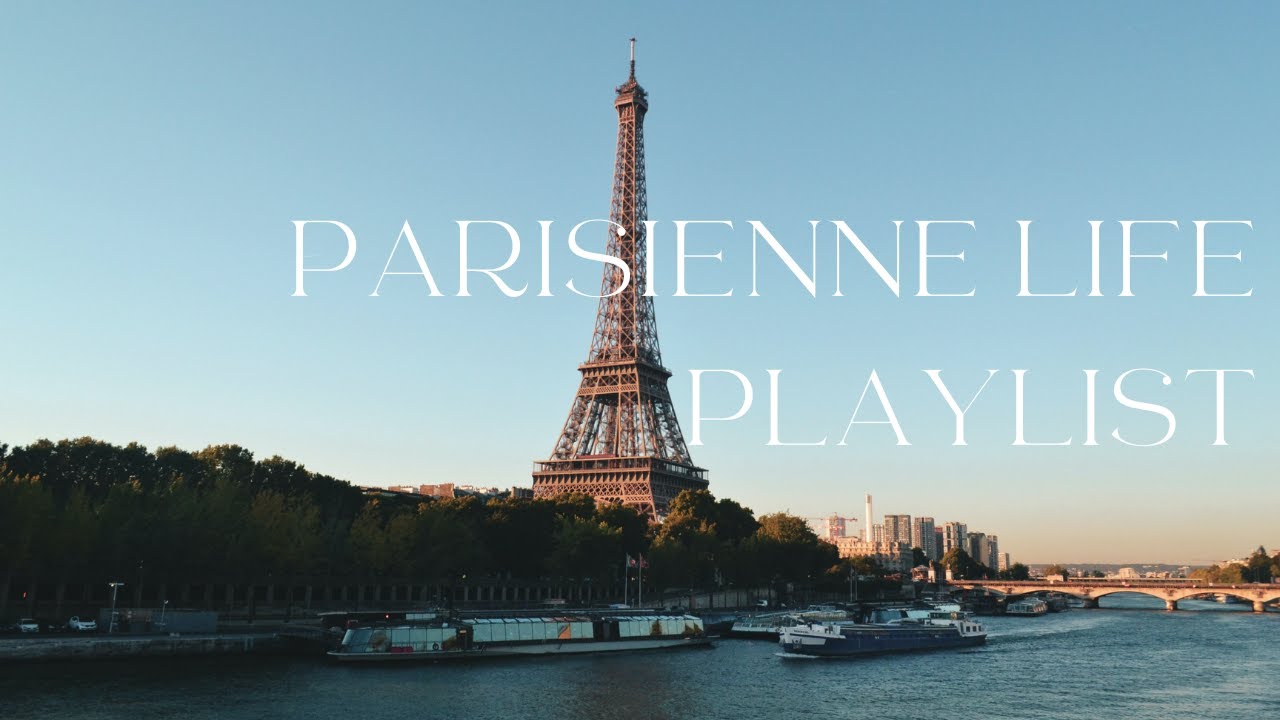 Playlist] パリジェンヌの暮らし・パリ散歩 | french playlist