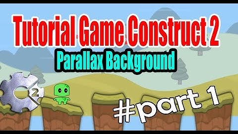 Tutorial Game Construct 2 part 1 | Parallax Background
