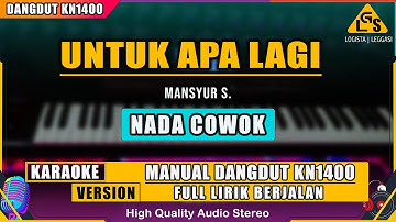 UNTUK APA LAGI - MANSYUR S. KARAOKE DANGDUT KN1400