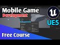 Mobile Game Development in UE5 | Free Course in 2022 Android Mobile Game 2022