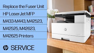 Replace the Fuser Unit | HP LaserJet MFP M433-M443, M42523, M42525, M42623, M42625 Printers | HP