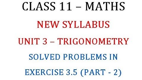 Class 11 Maths Unit 3 : Solved Problems in Exercise 3.5 Part 2