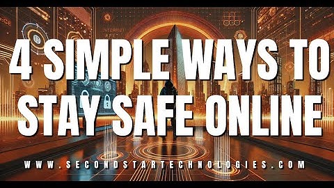 4 Simple Ways to Stay Safe Online