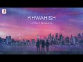 Khwahish  official music  mitraz  aroohsong   latest pop song 2022