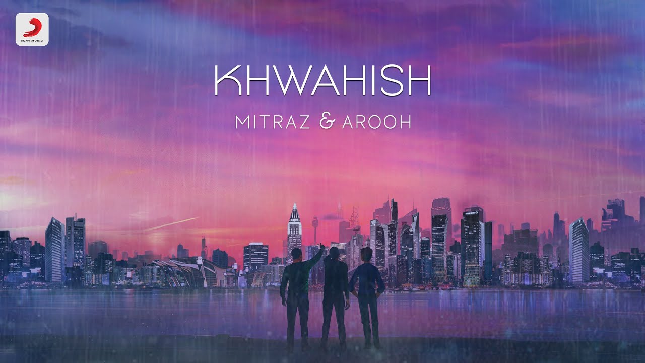 Khwahish   Official Music Video  MITRAZ  AROOHSONG   Latest Pop Song 2022