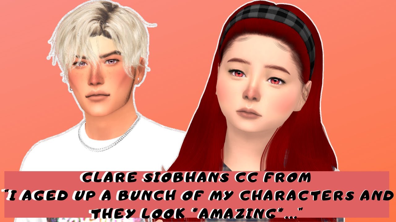 Clare Siobhans Cc List From I Aged Up A Bunch Of My Characters And They Look AMAZING 