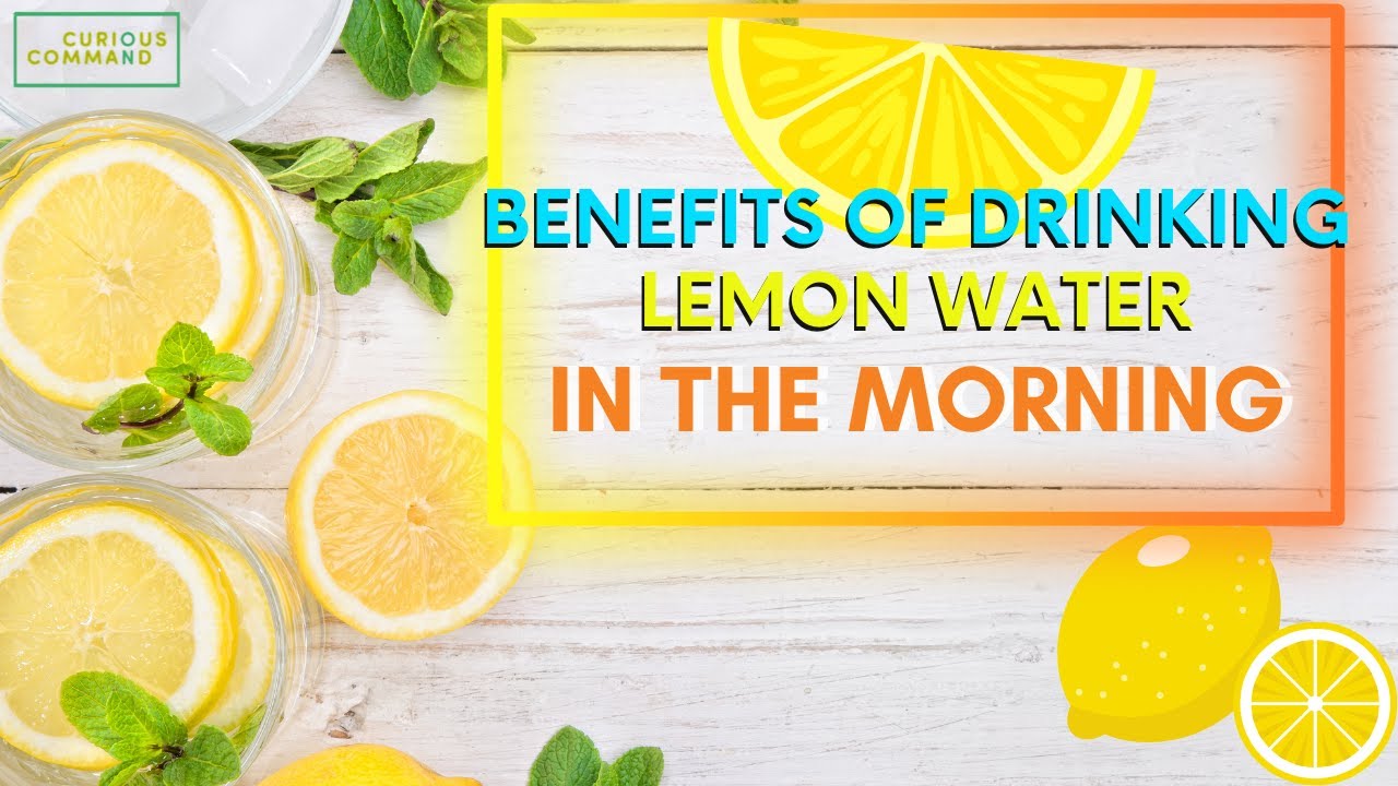 Benefits Of Drinking Lemon Water In The Morning